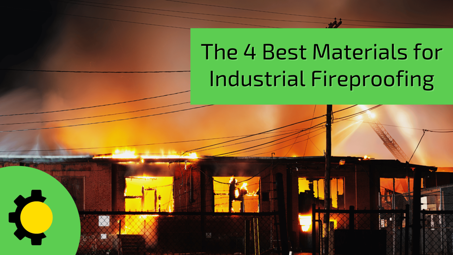 the-4-best-materials-for-industrial-fireproofing-sunlight-contractors