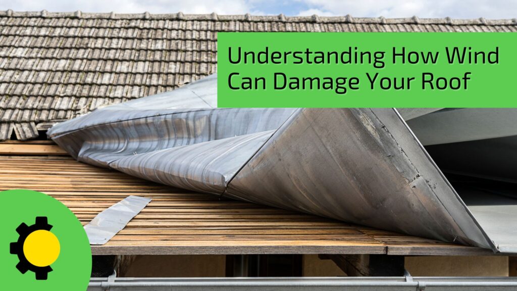 Understanding How Wind Can Damage Your Roof