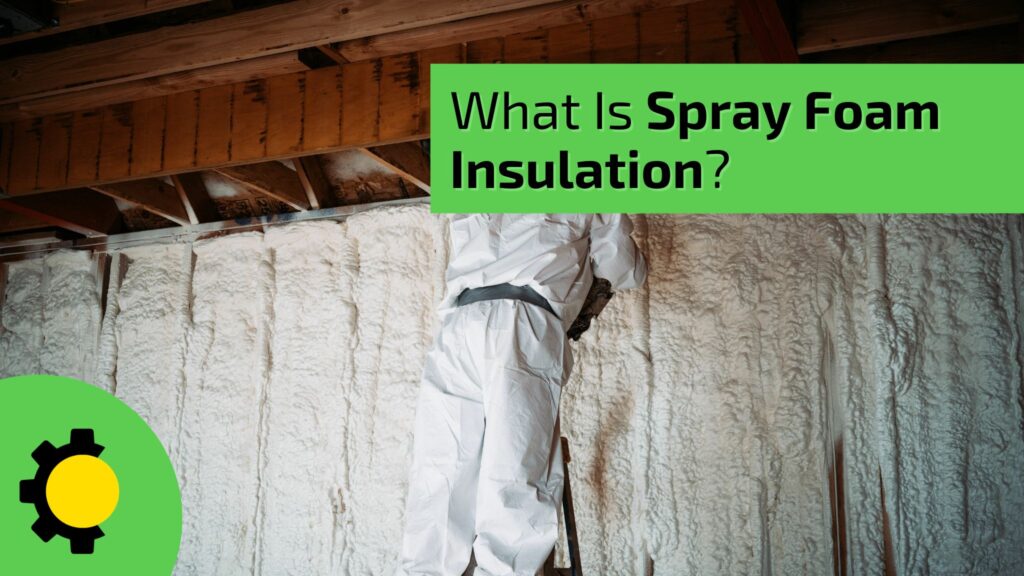 What Is Spray Foam Insulation and How Does It Work?