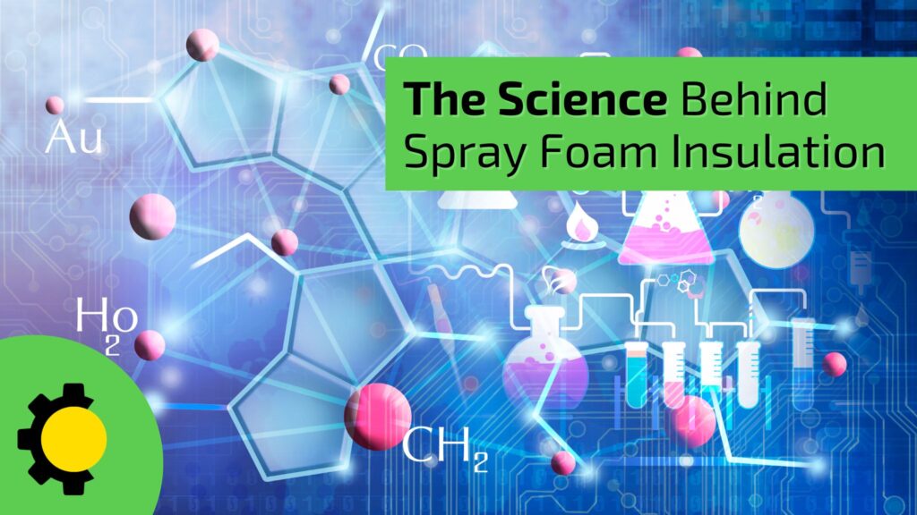 The Science Behind Spray Foam